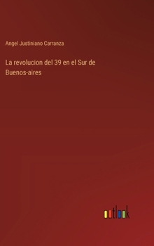 Hardcover La revolucion del 39 en el Sur de Buenos-aires [Spanish] Book