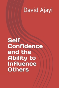 Paperback Self Confidence and the Ability to Influence Others Book