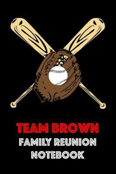 Paperback Team Brown Family Reunion Notebook: Guest Book for Family Assemblies, Homecoming Celebrations and Get Togethers Book