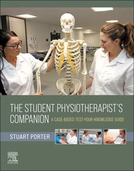 Paperback The Student Physiotherapist's Companion: A Case-Based Test-Your-Knowledge Guide Book