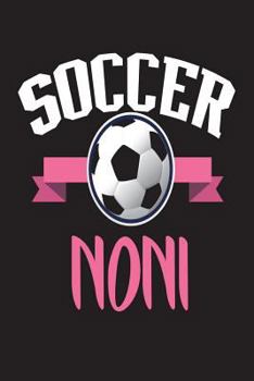 Soccer Noni : Soccer Training Log Gift Notebook for Grandma