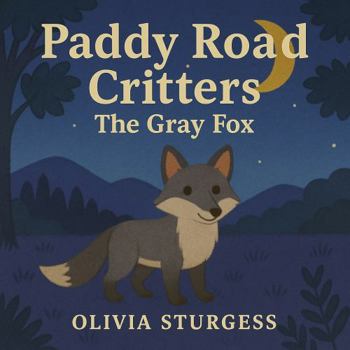Paddy Road Critters: The Gray Fox
