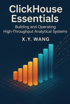 ClickHouse Essentials: Building and Operating High-Throughput Analytical Systems