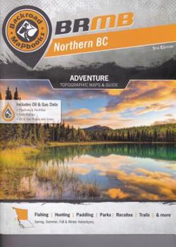 Spiral-bound Backroad Mapbook: Northern BC Book