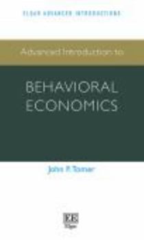 Paperback Advanced Introduction to Behavioral Economics Book