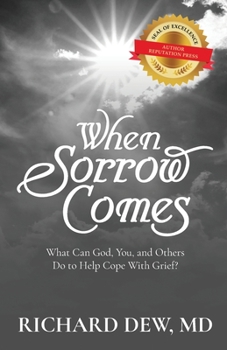 Paperback When Sorrow Comes: What Can God, You, and Others Do to Help Cope With Grief Book