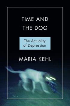 Hardcover Time and the Dog: Society and Depression Book
