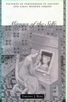 Hardcover Mirages of the Selfe Mirages of the Selfe Mirages of the Selfe: Patterns of Personhood in Ancient and Early Modern Europe Patterns of Personhood in an Book