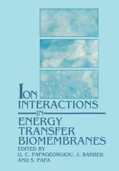 Paperback Ion Interactions in Energy Transfer Biomembranes Book