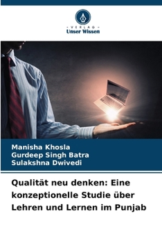 Paperback Qualität neu denken: Eine konzeptionelle Studie über Lehren und Lernen im Punjab [German] Book
