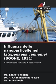Influenza delle nanoparticelle nel Litopenaeus vannamei (BOONE, 1931) (Italian Edition)