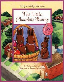 Paperback The Little Chocolate Bunny a Rebus Sticker Storybook [With 2-Page Sticker Insert] Book