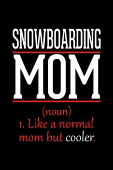 Paperback Snowboarding Mom Notebook: Graph Paper Notebook with 120 pages 6x9 perfect as math book, sketchbook, workbook and diary Funny Gift for Snowboarde Book