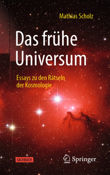Paperback Das Frühe Universum: Essays Zu Den Rätseln Der Kosmologie [German] Book