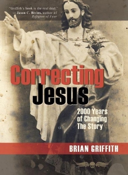 Paperback Correcting Jesus: 2000 Years of Changing the Story Book
