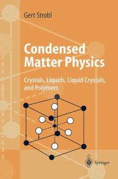 Paperback Condensed Matter Physics: Crystals, Liquids, Liquid Crystals, and Polymers Book