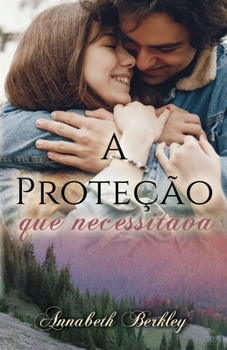 A PROTEÇÃO QUE NECESSITAVA: (romance contemporâneo) (Edentown-Portugués) (Portuguese Edition)