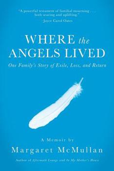 Paperback Where the Angels Lived: One Family's Story of Exile, Loss, and Return Book