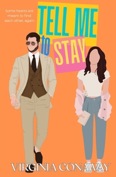 Paperback Tell Me To Stay: A Small Town, Second Chance Romance Book