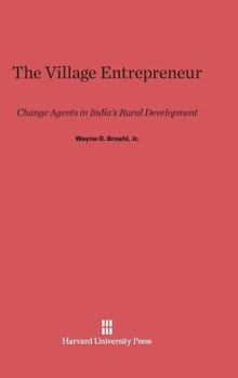 Hardcover The Village Entrepreneur: Change Agents in India's Rural Development Book