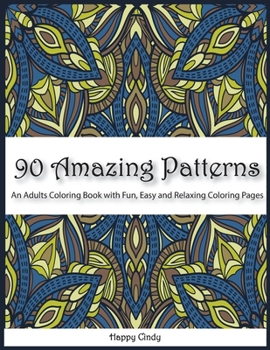 Paperback 90 Amazing Patterns: An Adult Coloring Book with Fun, Easy and Relaxing Coloring Pages Book