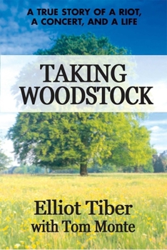Hardcover Taking Woodstock: A True Story of a Riot, a Concert, and a Life Book