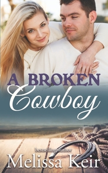 Paperback A Broken Cowboy: The Cowboys of Whisper, Colorado Book