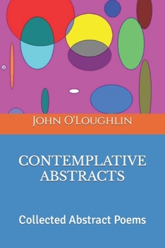 Paperback Contemplative Abstracts: Collected Abstract Poems Book