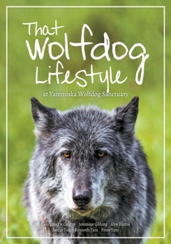 Paperback That Wolfdog Lifestyle: at Yamnuska Wolfdog Sanctuary Book