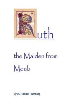 Paperback Ruth the Maiden from Moab: Studies in the Book of Ruth Book