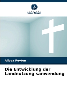 Paperback Die Entwicklung der Landnutzung sanwendung [German] Book