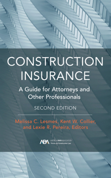 Paperback Construction Insurance: A Guide for Attorneys and Other Professionals, Second Edition Book