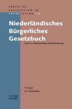 Hardcover Niederländiches Bürgerliches Gesetzbuch: Buch 8 Verkehrsmittel Und Beförderung Book