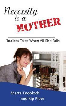 Paperback Necessity is a Mother: Toolbox Tales When All Else Fails Book