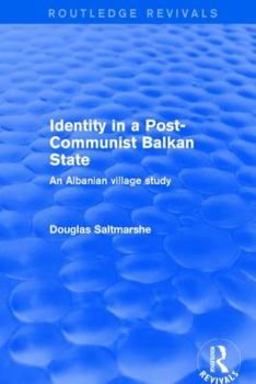 Hardcover Identity in a Post-communist Balkan State: An Albanian Village Study Book