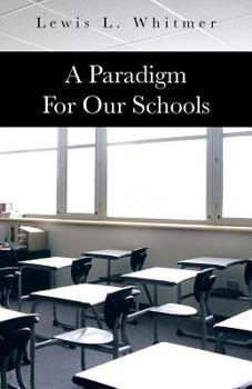 Paperback A Paradigm for Our Schools Book