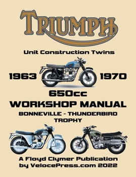 Paperback TRIUMPH 650cc UNIT CONSTRUCTION TWINS 1963-1970 WORKSHOP MANUAL Book