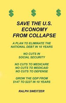 Paperback Save the U.S. economy from collapse: Eliminate the national debt in 10 years Book