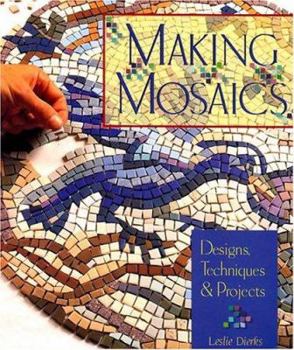 Paperback Making Mosaics: Designs, Techniques & Projects Book