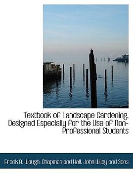 Paperback Textbook of Landscape Gardening, Designed Especially for the Use of Non-Professional Students Book
