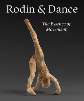 Paperback Rodin & Dance: The Essence of Movement Book
