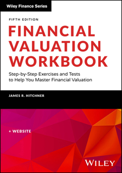 Paperback Financial Valuation Workbook: Step-By-Step Exercises and Tests to Help You Master Financial Valuation Book