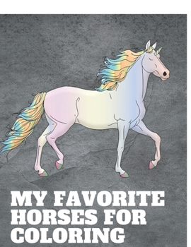 My favorite horses for coloring: The Wonderful World of Horses