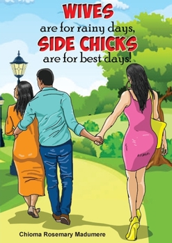 Paperback Wives are for rainy days, side chicks are for best days Book