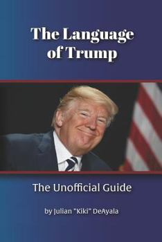 Paperback The Language of Trump: The Unofficial Guide Book