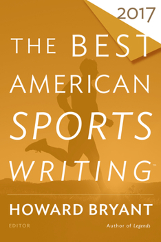The Best American Sports Writing 2017 - Book #27 of the Best American Sports Writing