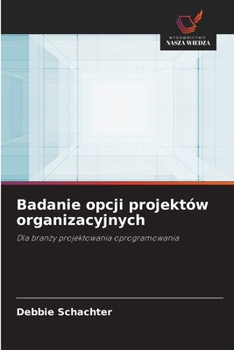 Paperback Badanie opcji projektów organizacyjnych [Polish] Book