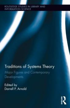 Hardcover Traditions of Systems Theory: Major Figures and Contemporary Developments Book