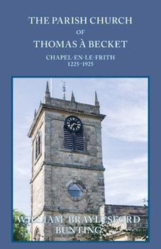 Paperback The Parish Church of Thomas à Becket, Chapel-en-le-Frith, 1225-1925 Book