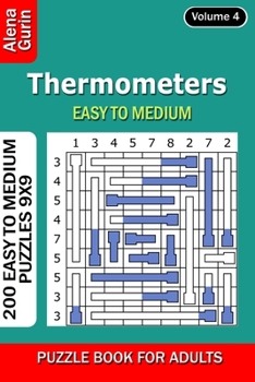 Paperback Thermometers puzzle book for Adults: 200 Easy to Medium Puzzles 9x9 (Volume 4) Book